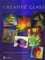  Creative Glass, arte en vidrio en diferentes países. Schiffer Publications Pennsylvania USA. Año 2010.-